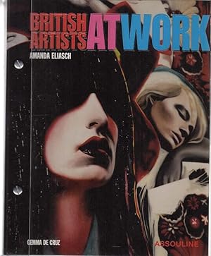 Seller image for British Artists at Work. Photographs Amanda Eliasch. Texts Gemma dse Cruz with additional material by Kay Hartenstein-Saatchio and Martin Maloney. for sale by Antiquariat Querido - Frank Hermann