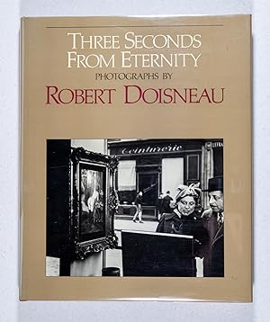 Bild des Verkufers fr Three Seconds From Eternity; Photographs by Robert Doisneau zum Verkauf von Christopher Morrow, Bookseller