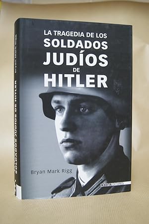 Seller image for LA TRAGEDIA DE LOS SOLDADOS JUDOS DE HITLER. for sale by LIBRERIA ANTICUARIA LUCES DE BOHEMIA