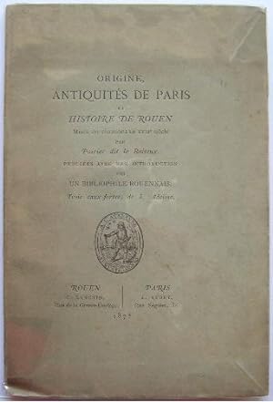 Origine, ANTIQUITES DE PARIS et Histoire de Rouen.