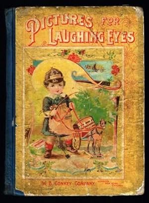 Pictures for Laughing Eyes: Pictures, Poems, Stories and Sketches By Noted Authors and Artists