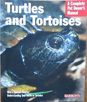 Seller image for Turtles and Tortoises a Complete Pet Owner's Manual for sale by CHAPTER TWO
