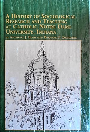 Seller image for A History of Sociological Research and Teaching at Catholic Notre Dame University, Indiana for sale by School Haus Books