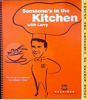 Someone's In The Kitchen With Larry : The Bonkers Cookbook According To Quad