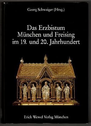 Das Erzbistum München und Freising im 19. und 20. Jahrhundert. Geschichte des Erzbistums München ...