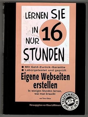 Lernen Sie in nur 16 Stunden Eigene Webseiten erstellen : in wenigen Stunden lernen, was man brau...