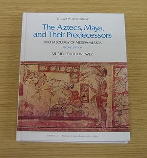 The Aztecs, Maya, and Their Predecessors: Archaeology of Mesoamerica (Studies in Archaeology).