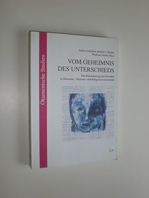 Bild des Verkufers fr Vom Geheimnis der Unterschieds. Die Wahrnehmung des Fremden in kumene-, Missions- und Religionswissenschaft. zum Verkauf von Stefan Kpper