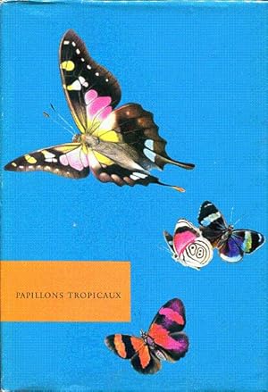 Seller image for Le monde merveilleux des papillons tropicaux for sale by L'ivre d'Histoires