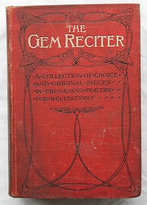 Bild des Verkufers fr The Gem Reciter : Readings and Recitations in Prose and Verse zum Verkauf von Barassie Books