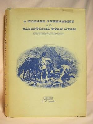 Bild des Verkufers fr A FRENCH JOURNALIST IN THE CALIFORNIA GOLD RUSH: THE LETTERS OF ETIENNE DERBEC zum Verkauf von Robert Gavora, Fine & Rare Books, ABAA