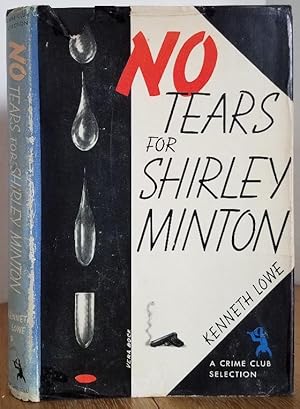 Imagen del vendedor de NO TEARS FOR SHIRLEY MINTON a la venta por MARIE BOTTINI, BOOKSELLER