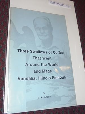 Three Swallows of Coffee That Went Around the World and Made Vandalia, Ilinois Famous