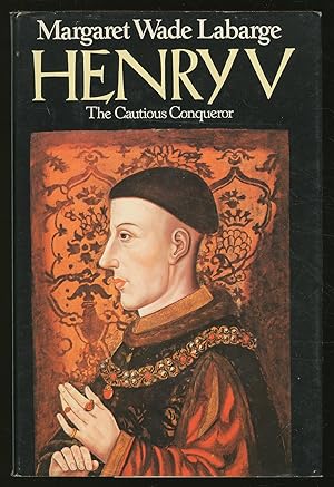 Bild des Verkufers fr Henry V: The Cautious Conqueror zum Verkauf von Between the Covers-Rare Books, Inc. ABAA