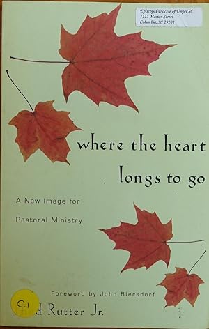 Where the Heart Longs to Go: A New Image for Pastoral Ministry