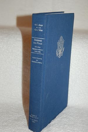 Imagen del vendedor de Building for Peace; U.S. Army Engineers in Europe 1945-1991 (U.S. Army in the Cold War Series) a la venta por Books by White/Walnut Valley Books