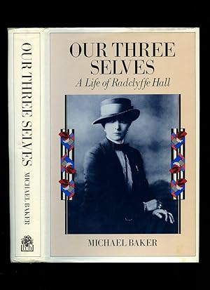 Imagen del vendedor de Our Three Selves: A Life of Radclyffe Hall a la venta por Little Stour Books PBFA Member