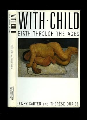 Bild des Verkufers fr With Child: Birth Through the Ages zum Verkauf von Little Stour Books PBFA Member