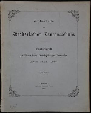 Imagen del vendedor de Zur Geschichte der Zrcherischen Kantonsschule. Festschrift zu Ehren ihres fnfzig-jhrigen Bestandes. a la venta por Antiquariat  Braun