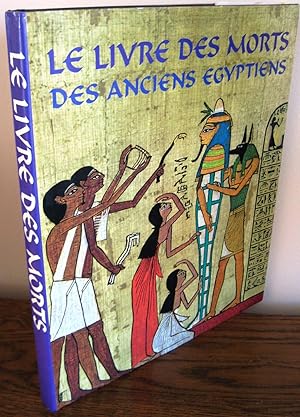 Le livre des morts des anciens Egyptiens : Papyrus d'Ani, Hunefer, Anhaï