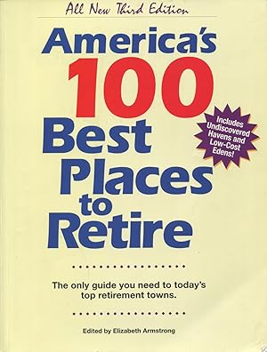 Image du vendeur pour America's 100 Best Places to Retire: The Only Guide You Need to Today's Top Retirement Towns mis en vente par Kenneth A. Himber