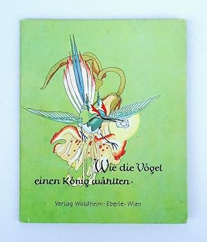 Wie die Vögel einen König wählten. Ein malaiisches Märchen.