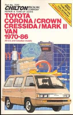 Seller image for Chilton book company repair & tune-up guide, Toyota Corona/Crown/ Cressida/Mark II/Van, 1970-86 : all U.S. and Canadian models. [Chilton's fuel economy & tune-up tips; Chilton's auto body repair tips] for sale by Joseph Valles - Books