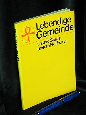 Lebendige Gemeinde Unsere Sorge, unsere Hoffnung - Einführung in den pastoralen Schwerpunkt -