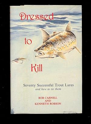 Immagine del venditore per Dressed to Kill; Seventy Successful Trout Lures venduto da Little Stour Books PBFA Member