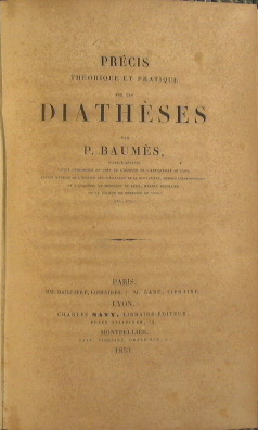 Bild des Verkufers fr Precis theorique et pratique sur les Diatheses par P. Baumes zum Verkauf von Antica Libreria Srl