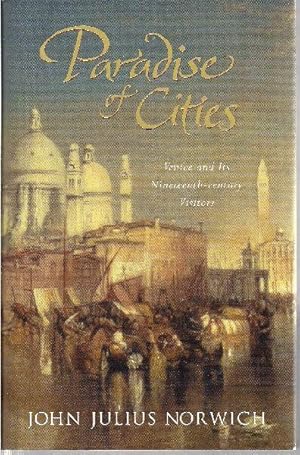 Paradise of Cities. Venice and Its Nineteenth-Century Visitors.