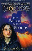 MAGICIAN'S HOUSE [THE] - BRIDGE IN THE CLOUDS