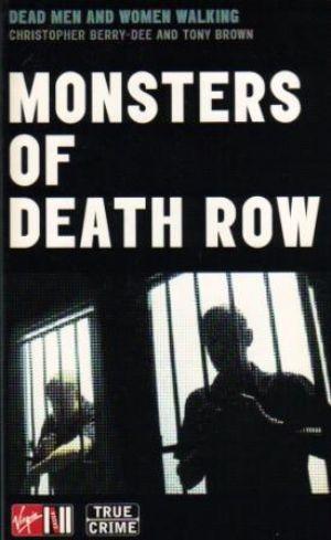 MONSTERS OF DEATH ROW. Dead Men and Women Walking