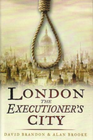 LONDON THE EXECUTIONER'S CITY