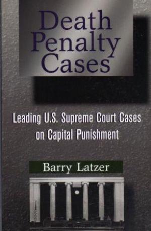 Seller image for DEATH PENALTY CASES. Leading U.S. Supreme Court Cases on Capital Punishment for sale by Loretta Lay Books