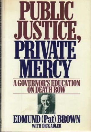 Seller image for PUBLIC JUSTICE, PRIVATE MERCY. A Governor's Education on Death Row for sale by Loretta Lay Books