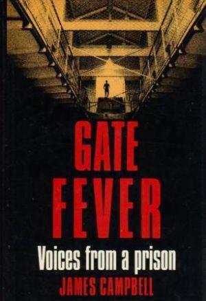 GATE FEVER Voices from a Prison