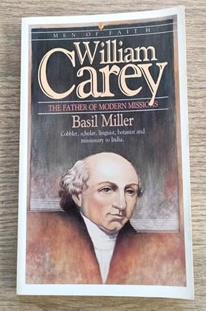 Seller image for William Carey: The Father of Modern Missions for sale by Peter & Rachel Reynolds