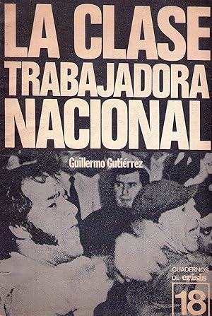 CUADERNOS DE CRISIS - No. 18, 1975 (La clase trabajadora nacional por Guillermo Gutiérrez)