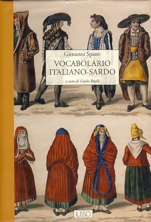 Vocabulario Italiano-Sardo. A Cura die Giulio Paulis. Bibliotheca Sarda,Grandi Opere