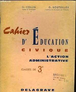 Seller image for CAHIER D'EDUCATION CIVIQUE - L'ACTION ADMINISTRATIVE - CLASSES DE 3E for sale by Le-Livre