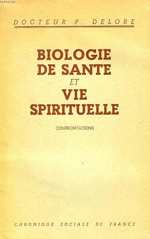 Seller image for BIOLOGIE DE SANTE ET VIE SPIRITUELLE, CONFRONTATIONS for sale by Le-Livre