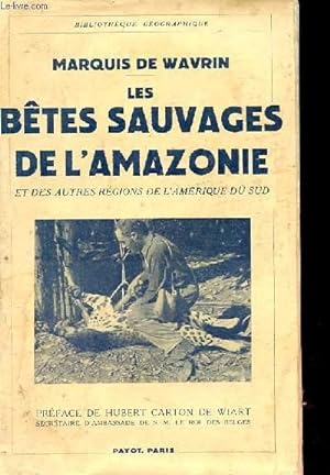 Bild des Verkufers fr LES BTES SAUVAGES DE L'AMAZONIE et autres rgions de l'Amrique du Sud zum Verkauf von Le-Livre