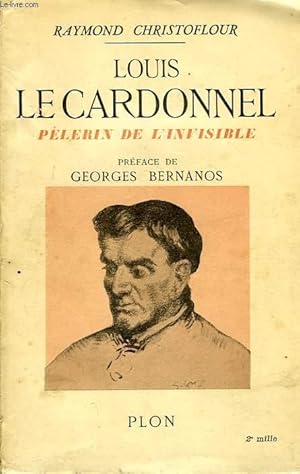 Seller image for LOUIS LE CARDONNEL, PELERIN DE L'INVISIBLE for sale by Le-Livre