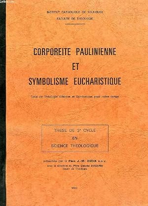 Seller image for CORPOREITE PAULINIENNE ET SYMBOLISME EUCHARISTIQUE, ESSAI DE THEOLOGIE BIBLIQUE ET SYMBOLIQUE POUR NOTRE TEMPS (THESE) for sale by Le-Livre