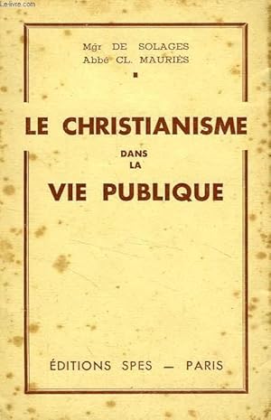 Bild des Verkufers fr LE CHRISTIANISME DANS LA VIE PUBLIQUE zum Verkauf von Le-Livre