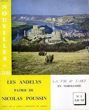 Bild des Verkufers fr NOUVELLES DE L'EURE, LA VIE & L'ART EN NORMANDIE, N 5, LES ANDELYS, PATRIE DE NICOLAS POUSSIN zum Verkauf von Le-Livre