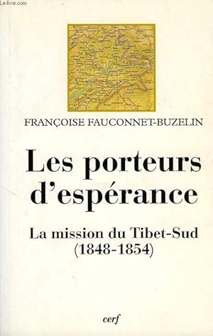 Bild des Verkufers fr LES PORTEURS D'ESPERANCE, LA MISSION DU TIBET-SUD (1848-1854) zum Verkauf von Le-Livre