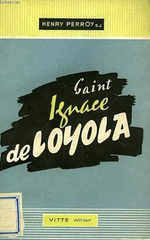 Seller image for SAINT IGNACE DE LOYOLA for sale by Le-Livre