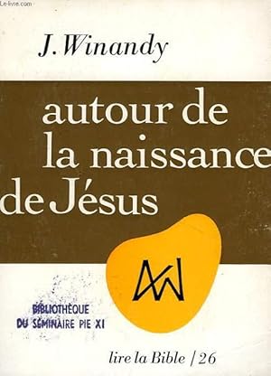 Imagen del vendedor de AUTOUR DE LA NAISSANCE DE JESUS, ACCOMPLISSEMENT ET PROPHETIE a la venta por Le-Livre